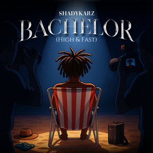 ShadyKarz - Bachelor (High&Fast)