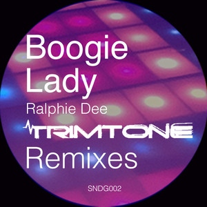 Boogie Lady - Trimtone Remix by Ralphie Dee