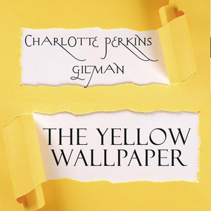 The Yellow Wallpaper