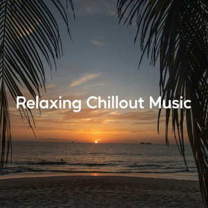 Relaxing Chillout Music
