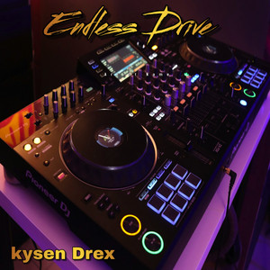 Endless Drive by Kysen Drex