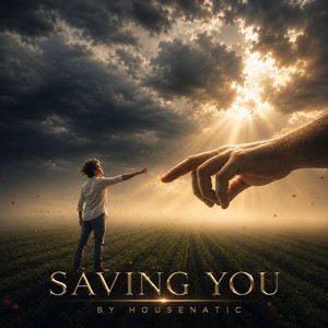 Saving You by Housenatic