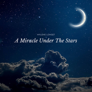 A Miracle Under The Stars by Mylène Longet