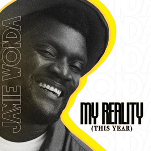 My Reality (This Year) by Jamie Wonda