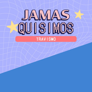 JAMAS QUISIMOS by TRAVISMO