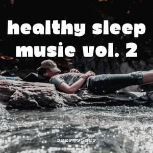 Deep Sleep: Healthy Sleep Music Vol. 2 album