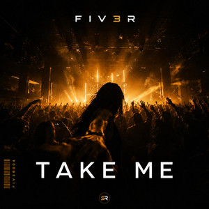 Take Me by FIV3R