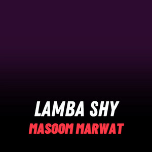 Masoom Marwat - Lamba Shy