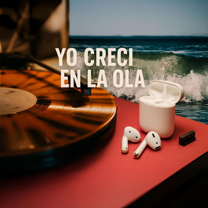 Yo creci en la ola by Nucleo Young Mostach