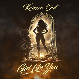 Girl Like You by Knixxen Out
