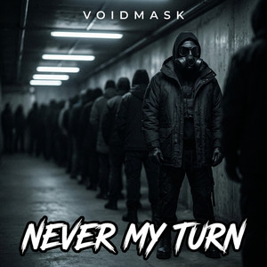 Never My Turn by VOIDMASK