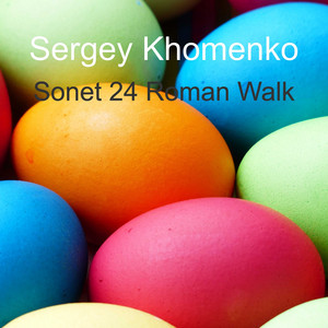 Sergey Khomenko — Sonet 24 Roman Walk