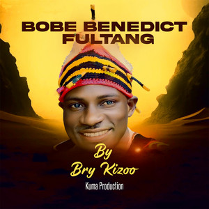 BRY KIZOO - Bobe Benedict Fultang
