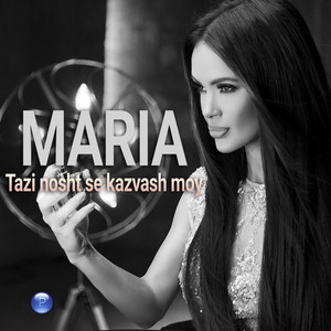 Tazi nosht se kazvash moy by Maria