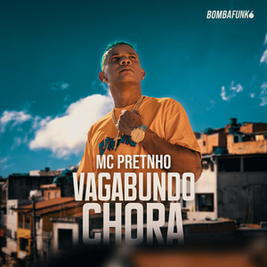 MC Pretinho - Vagabundo Chora