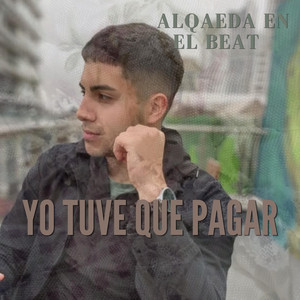 Yo tuve que pagar by Alqaeda en el beat
