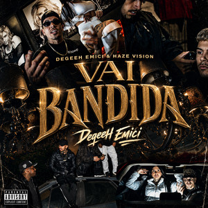 Vai Bandida by Degeeh Emici, Haze Vision