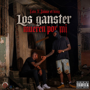 Los Gangsters Mueren Por Mi by Tato_official, Jaime El King, Pty Audio