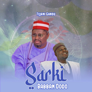 Sarki Babban Dodo by Tijjani Gandu TV