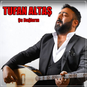 Tufan Altas - Şu Dağların