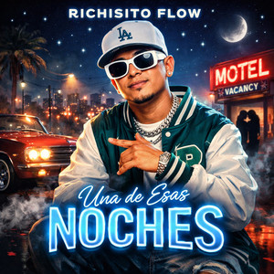 Una De Esas Noches by Richisito Flow