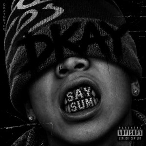SAY SUM by DKAY