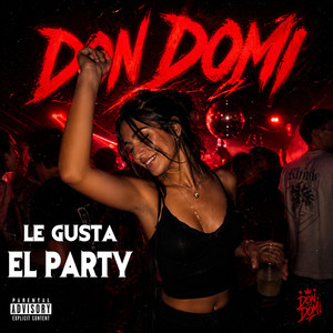 LE GUSTA EL PARTY by DON DOMI