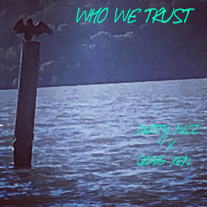 Who We Trust (feat. Craig Xen)