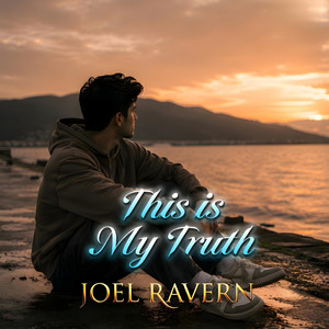 This Is My Truth by Joel Ravern