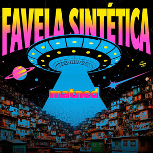 FAVELA SINTÉTICA by Matned