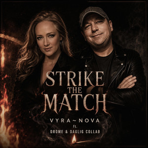 Strike The Match by VYRA~Nova, Drome & Daglig
