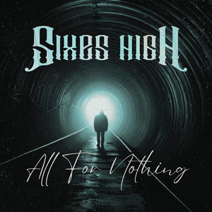 All For Nothing by Sixes High