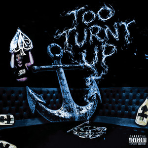 Too Turnt Up by Sterl Gotti