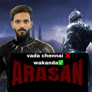 Arasan X black panther (vada chennai X wakanda)