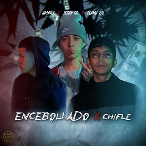 Encebollado y Chifle by BlackMoneyMusic, JerryRR, Amaru, PlanV2.0
