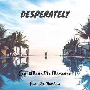 Desperately by CarleMan, Ris Monteez