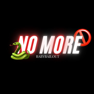 No More by BabyBailout