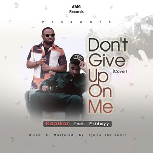 Don't Give Up On Me Cover by Rapikon, Fridayy