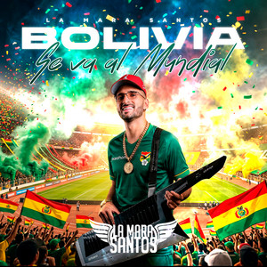 La Mara Santos - Bolivia Se Va al Mundial
