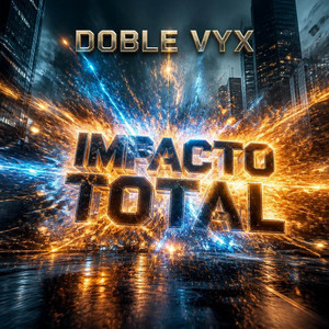 IMPACTO TOTAL by Doble Vyx