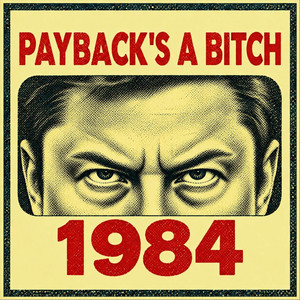 1984 by Payback's a Bitch