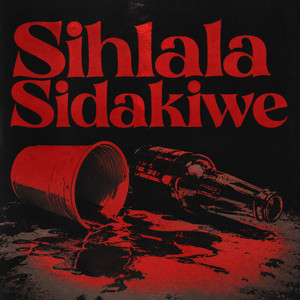 Sihlala Sidakiwe by Lenkopo De Producer, Rea Gopane