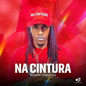 Na Cintura by Baixinho Requentado, OF ENTRETENIMENTO