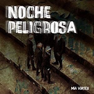 Noche Peligrosa by Mia Vortex