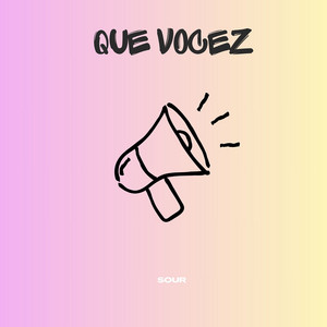 Que Vocez by Sour