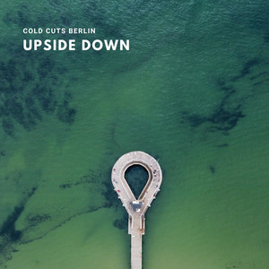 Upside Down - Single Edit by Cold Cuts Berlin