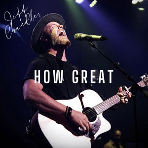 How Great by Jeff Chandler