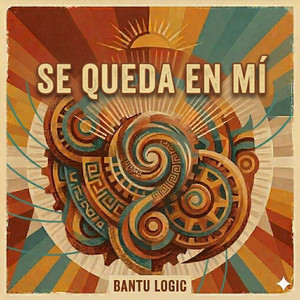 Se queda en mi by Bantu Logic