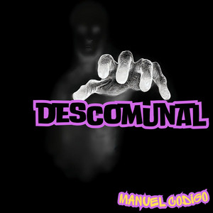 DESCOMUNAL by MANUEL CODIGO