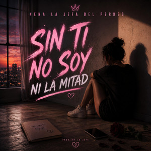sin ti no soy ni la mitad by nena la jefa del perreo